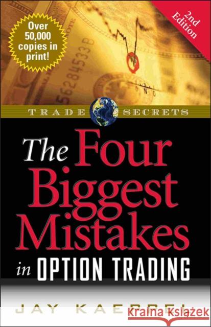 The Four Biggest Mistakes in Option Trading Jay Kaeppel 9781592802555 Marketplace Books