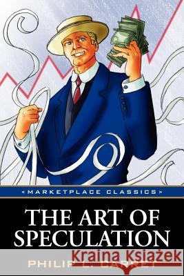 The Art of Speculation Philip L Carret 9781592802616 Marketplace Books, Inc.