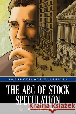 The ABC of Stock Speculation S a Nelson 9781592802630 Marketplace Books