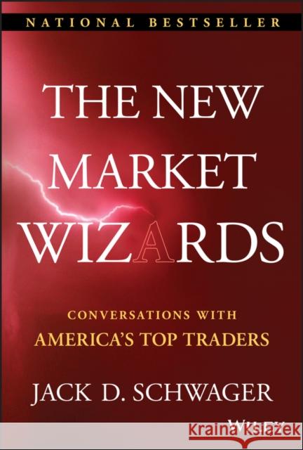 The New Market Wizards: Conversations with America's Top Traders Schwager, Jack D. 9781592803378