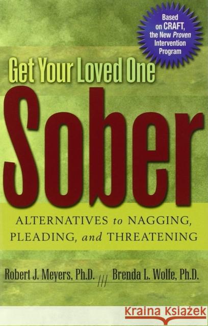 Get Your Loved One Sober Robert J. Meyers 9781592850815 Hazelden Information & Educational Services