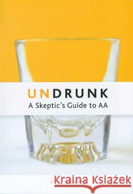 Undrunk A.J. Adams 9781592857203 Hazelden Information & Educational Services