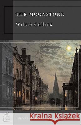 The Moonstone Wilkie Collins 9781593083229 0