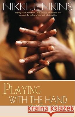 Playing with the Hand I Was Dealt Nikki Jenkins 9781593090463 Strebor Books