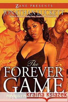 The Forever Game Luckett, Jonathan 9781593091163 Strebor Books