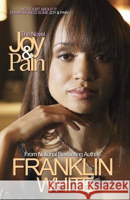 Joy & Pain Franklin White 9781593091477 Strebor Books