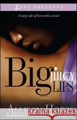 Big Juicy Lips Allison Hobbs 9781593092078 Strebor Books International, LLC