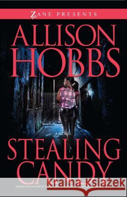 Stealing Candy Allison Hobbs 9781593092801 Strebor Books International, LLC