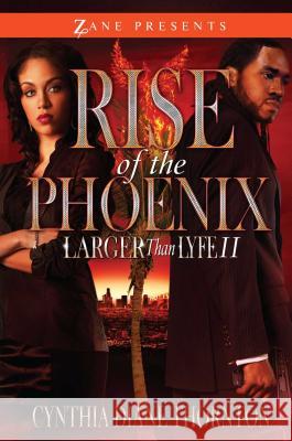 Rise of the Phoenix: Larger Than Lyfe II Cynthia D. Thornton 9781593093211