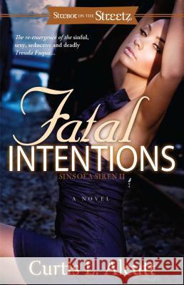 Fatal Intentions: Sins of a Siren 2 Curtis L. Alcutt 9781593093778