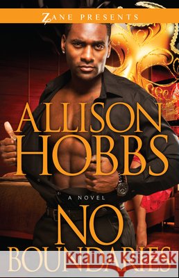 No Boundaries: A Novel Allison Hobbs 9781593094188 Strebor Books International, LLC