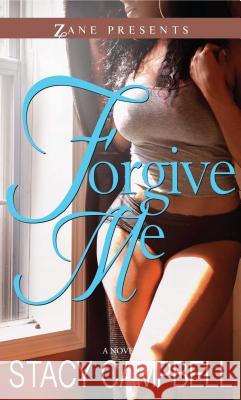 Forgive Me Stacy Campbell 9781593094584 Strebor Books