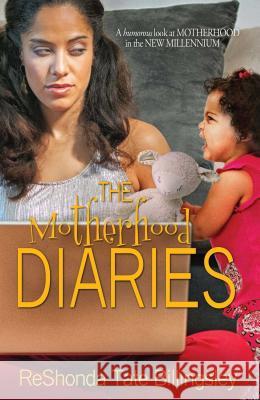 The Motherhood Diaries Reshonda Tate Billingsley 9781593094997 Strebor Books International, LLC