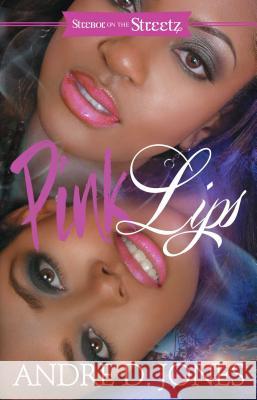 Pink Lips Andre D. Jones 9781593095628 Strebor Books International, LLC
