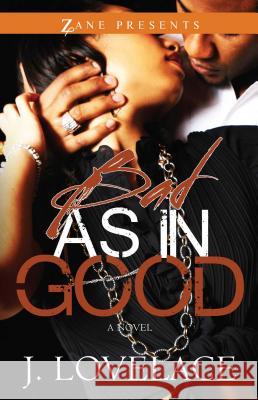 Bad As In Good J. Lovelace 9781593095703 Strebor Books International, LLC