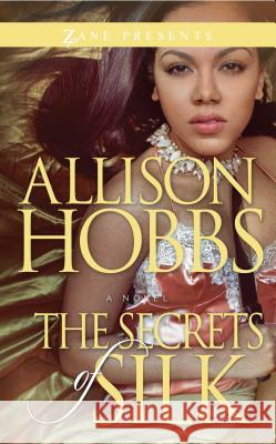 The Secrets of Silk Allison Hobbs 9781593095765 Strebor Books