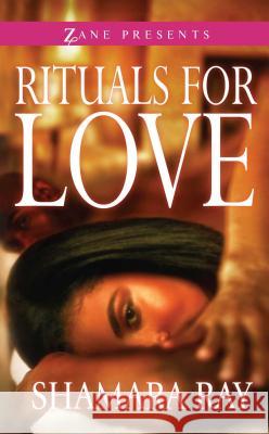 Rituals For Love Shamara Ray 9781593095864 Strebor Books International, LLC