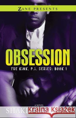 Obsession: The Kink, P.I. Series: Book One Shakir Rashaan 9781593096021 Strebor Books International, LLC