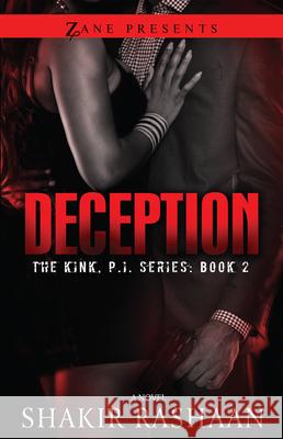 Deception: The Kink, P.I. Series Shakir Rashaan 9781593096045 Strebor Books International, LLC