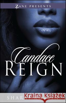 Candace Reign Sharai Robbin 9781593096571 Strebor Books International, LLC