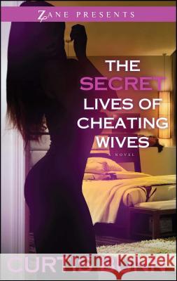 Secret Lives of Cheating Wives Curtis Bunn 9781593096861 Strebor Books