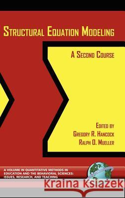 Structural Equation Modeling: A Second Course (Hc) Hancock, Gregory R. 9781593110154