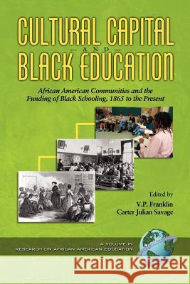 Cultural Capital and Black Educaiton: African American Communities (PB) Franklin, Vp 9781593110406 Information Age Publishing