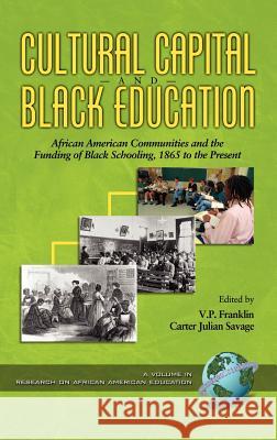 Cultural Capital and Black Education: African American Communities (Hc) Franklin, Vp 9781593110413 Information Age Publishing