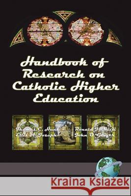 Handbook of Research on Catholic Higher Education (PB) Hunt, Thomas C. 9781593110581 Information Age Publishing