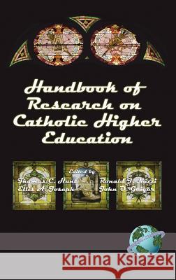 Handbook of Research on Catholic Higher Education (Hc) Hunt, Thomas C. 9781593110598 Information Age Publishing