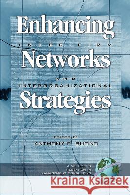 Enhancing Inter-Firm Networks and Interorganizational Strategies (PB) Buono, Anthony F. 9781593110604