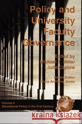 Policy and University Faculty Governance (PB) Miller, Michael T. 9781593110727 Information Age Publishing