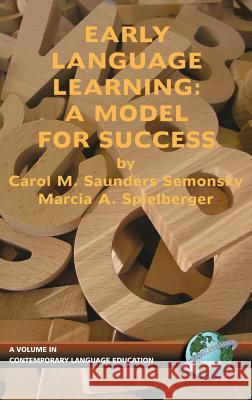 Early Language Learning: A Model for Success (Hc) Saunders Semonsky, Carol M. 9781593110833