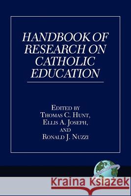 Handbook of Research on Catholic Education (PB) Hunt, Thomas C. 9781593111069 Information Age Publishing