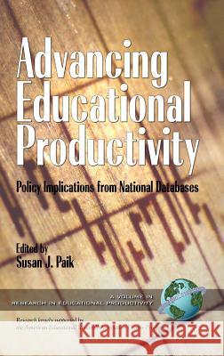 Advancing Educational Productivity: Policy Implications from National Databases (Hc) Paik, Susan J. 9781593111137 Information Age Publishing