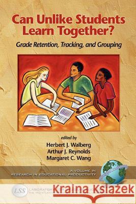 Can Unlike Students Learn Together?: Grade Retention, Tracking, and Grouping (PB) Walberg, Herbert J. 9781593111144