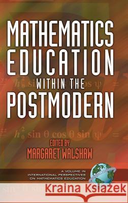 Mathematics Education Within the Postmodern (Hc) Walshaw, Margaret 9781593111311