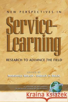New Perspectives in Service-Learning: Research to Advnace the Field (PB) Welch, Marshall 9781593111571 Information Age Publishing