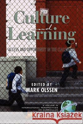 Culture and Learning: Access and Opportunity in the Classroom (PB) Olssen, Mark 9781593111786