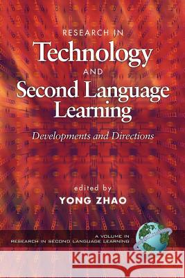 Research in Technology Adn Second Language Learning: Developments and Directions (PB) Zhao, Yong 9781593111915