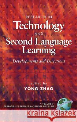 Research in Technology and Second Language Learning: Devlopments and Directions (Hc) Zhoa, Yong 9781593111922 Information Age Publishing