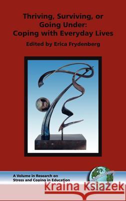 Thriving, Surviving, or Going Under: Coping with Everyday Lives (Hc) Frydenberg, Erica 9781593111960 Information Age Publishing