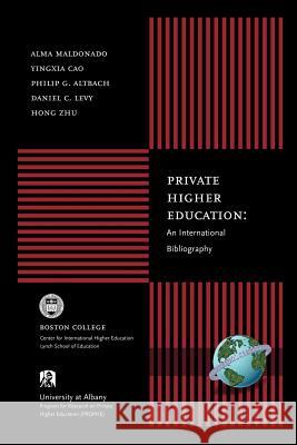Private Higher Education: An International Bibliography (PB) Maldonado-Maldonado, Alma 9781593112066