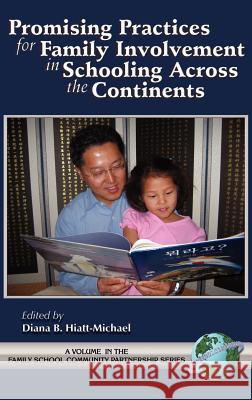 Promising Practices for Family Involvement in Schooling Across the Continents (Hc) Hiatt-Michael, Diana B. 9781593112233