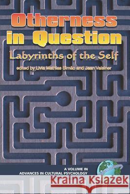 Otherness in Question: Labyrinths of the Self (PB) Simo, Lvia Mathias 9781593112325 Information Age Publishing