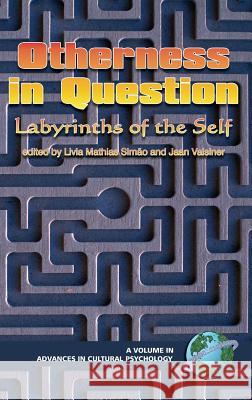 Otherness in Question: Labyrinths of the Self (Hc) Simo, Lvia Mathias 9781593112332 Information Age Publishing