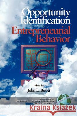 Opportunity Identification and Entrepreneurial Behavior (PB) Butler, John E. 9781593112424 Information Age Publishing