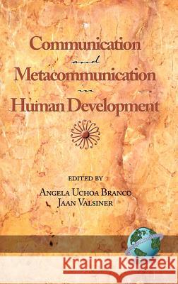 Communication and Metacommunication in Human Development (Hc) Branco, Angela Uchoa 9781593112561