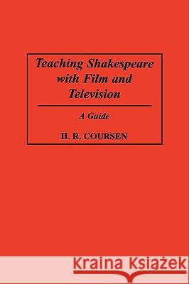 Teaching Shakespeare with Film and Television Coursen, H. R. 9781593112813 Information Age Publishing