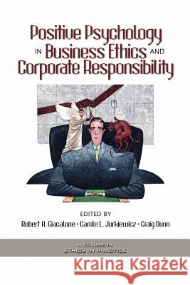 Positive Psychology in Business Ethics and Corporate Responsibility (PB) Giacalone, Robert a. 9781593113223